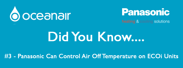 Did You Know… #3 – You Can Adjust Air Off Temperatures on Panasonic ECOi Duct Units