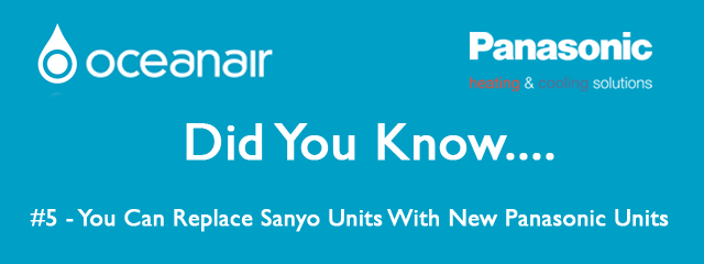Did You Know #5 – You Can Replace Sanyo Units With New Panasonic Units